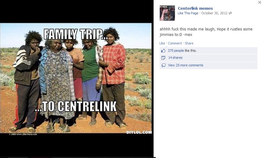 Online Hate Prevention Institute » Centrelink Memes and Anti-Aboriginal