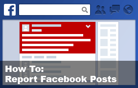 How to Report Facebook Posts