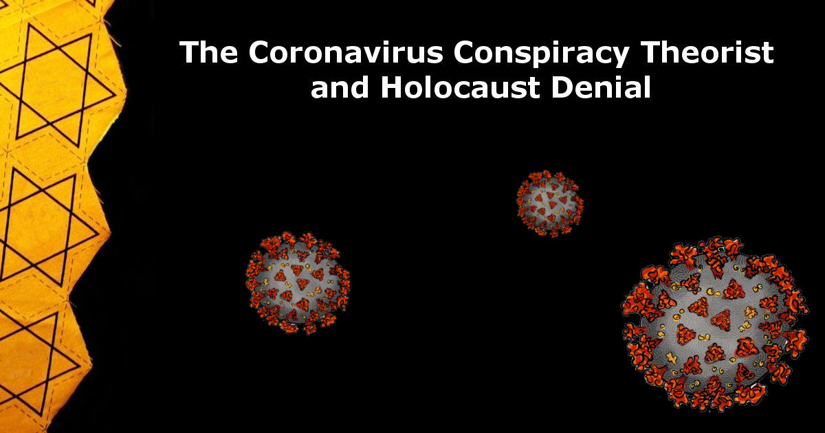 The Coronavirus Conspiracy Theorist and Holocaust Denial