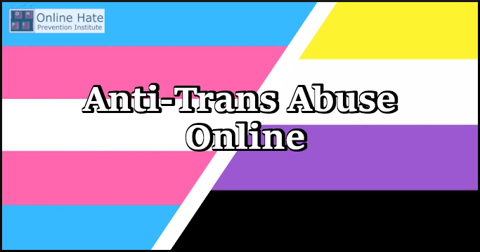 Anti-Trans Abuse Online